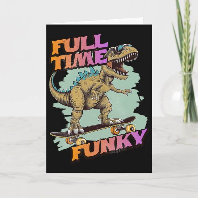 Fulltime Funky Funny Dinosaur Skateboarding  Card (Front)