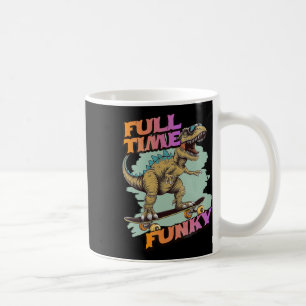 Fulltime Funky Funny Dinosaur Skateboarding  Coffee Mug