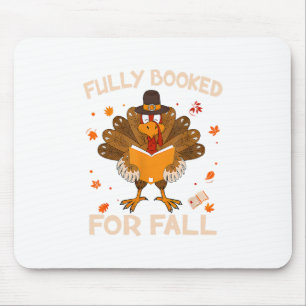 Fully Booked For Fall Books Lover Turkey Thanksgiv Mouse Pad