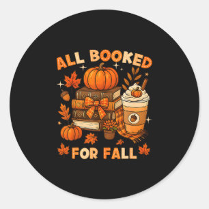 Fully Booked For Fall Books Pumpkin Autumn Thanksg Classic Round Sticker