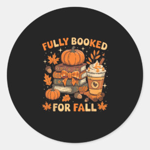 Fully Booked For Fall Books Pumpkin Autumn Thanksg Classic Round Sticker