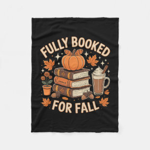 Fully Booked For Fall Books Pumpkin Autumn Thanksg Fleece Blanket