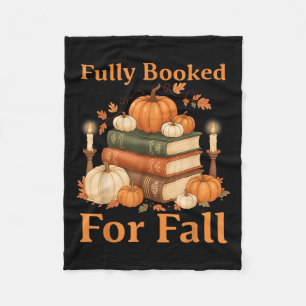 Fully Booked For Fall Books Pumpkin Autumn Thanksg Fleece Blanket