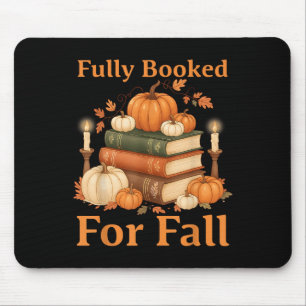 Fully Booked For Fall Books Pumpkin Autumn Thanksg Mouse Pad