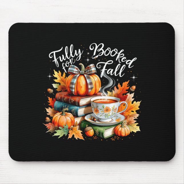 Fully Booked For Fall Cozy Autumn Reading Gift  Mouse Pad (Front)