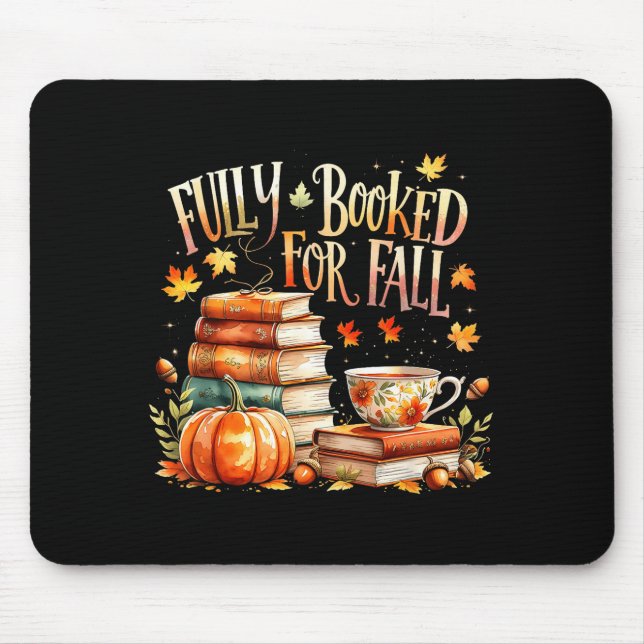 Fully Booked For Fall Cozy Autumn Reading Gift  Mouse Pad (Front)