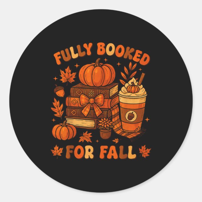 Fully Booked For Fall Pumpkin Books Coffee Thanksg Classic Round Sticker (Front)