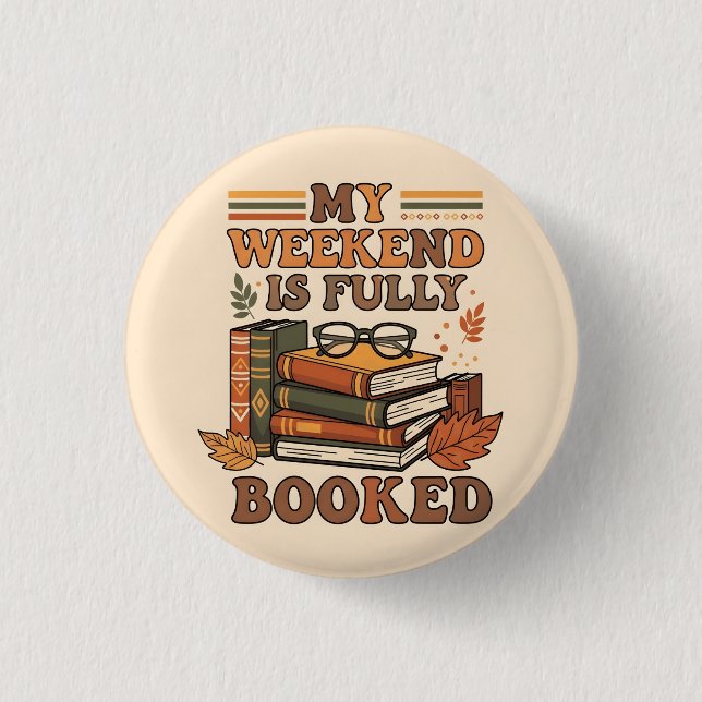 Fully booked weekend design 3 cm round badge (Front)