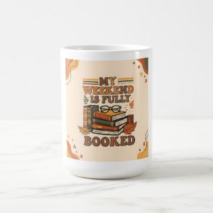 Fully booked weekend design coffee mug