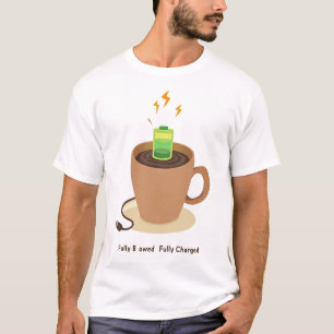 Fully Charged Coffee Battery Power Level T-Shirt