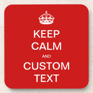 Fully custom Keep Calm and Customise Me Coaster