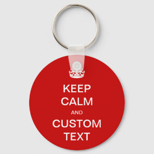 Fully custom Keep Calm and Customise Me Key Ring
