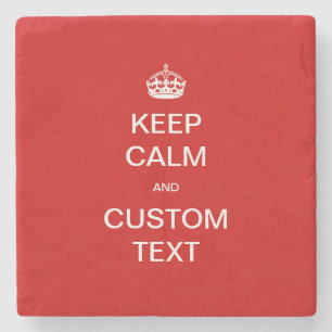 Fully custom Keep Calm and Customise Me Stone Coaster