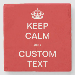 Fully custom Keep Calm and Customise Me Stone Coaster