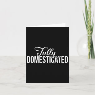 Fully Domesticated Funny Groom Shirts From The Gro Card