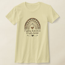 Fully Known & Deeply Loved by God Christian shirt