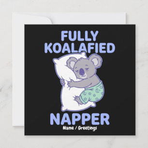 Fully Koalafied Napper Cute Sleepy Koala Funny Invitation