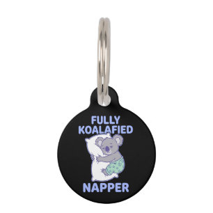 Fully Koalafied Napper Cute Sleepy Koala Funny  Pet Tag