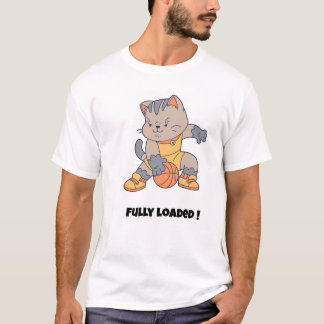 Fully loaded - a Funny Cat-Basketball T-Shirt