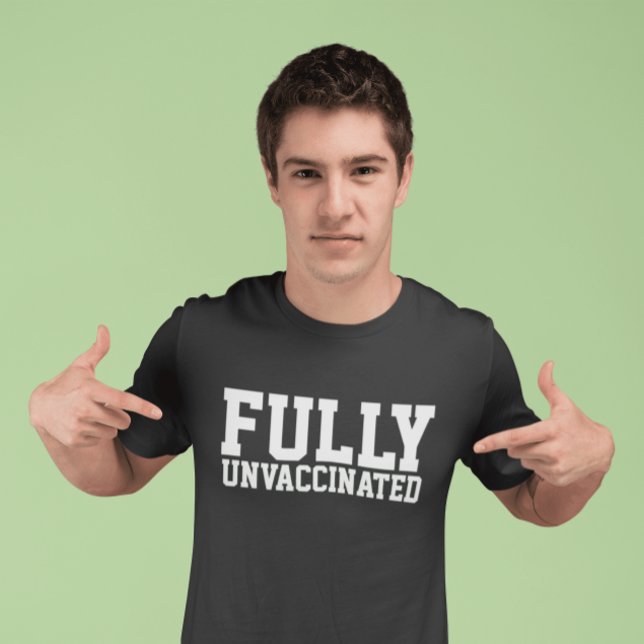 FULLY UN VACCINATED Dark T-Shirts (Creator Uploaded)