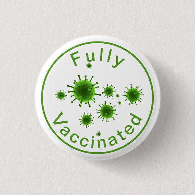 Fully Vaccinated against Covid 19 Button (Front)