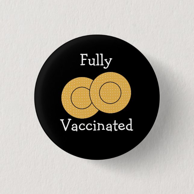 Fully Vaccinated against Covid 19 Button (Front)