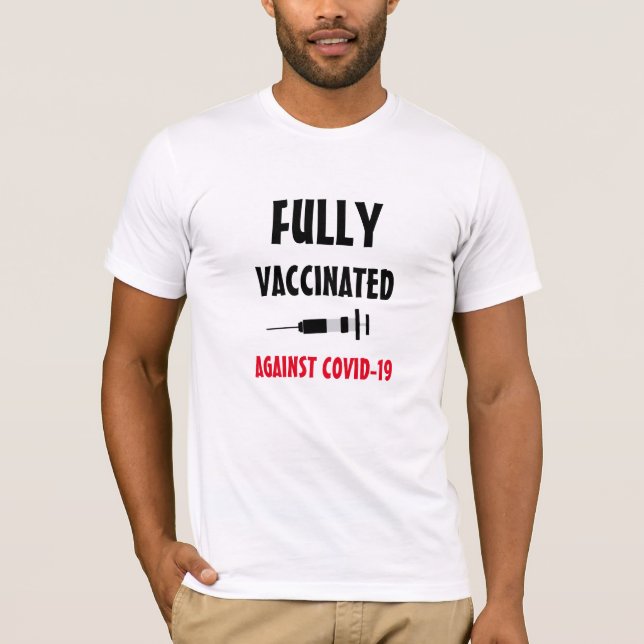 Fully Vaccinated against Covid-19 T-Shirt (Front)