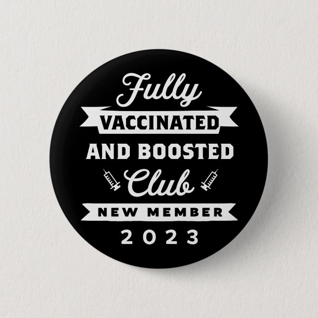 Fully Vaccinated and Boosted Club New Member 2023 6 Cm Round Badge (Front)