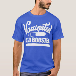Fully Vaccinated and Boosted Funny Pro vaccine T-Shirt