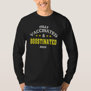 Fully Vaccinated And Boostinated 2022 Funny Boosti T-Shirt