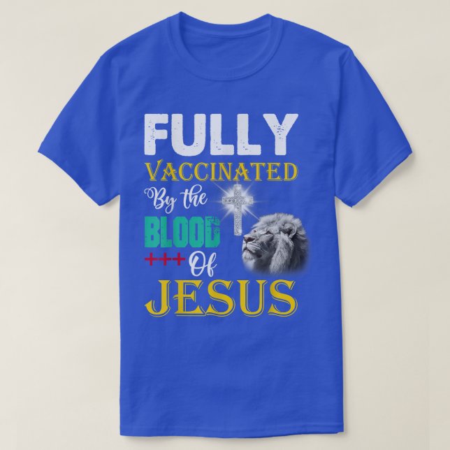 Fully Vaccinated By The Blood Of Jesus Christian L T-Shirt (Design Front)