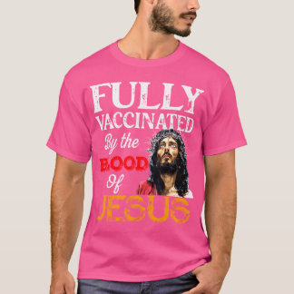 Fully Vaccinated By The Blood Of Jesus Christian V T-Shirt
