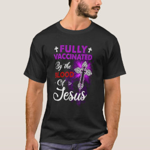 Fully Vaccinated By The Blood Of Jesus Classic T S T-Shirt