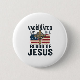 Fully Vaccinated by the Blood of Jesus Patriotic S 6 Cm Round Badge