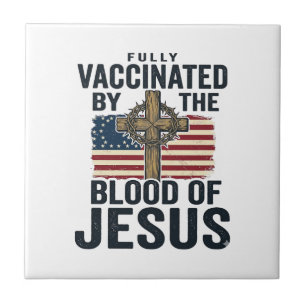 Fully Vaccinated by the Blood of Jesus Patriotic S Ceramic Tile