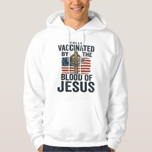 Fully Vaccinated by the Blood of Jesus Patriotic S Hoodie