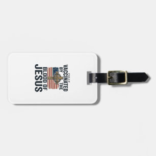 Fully Vaccinated by the Blood of Jesus Patriotic S Luggage Tag