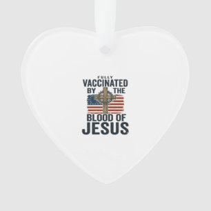 Fully Vaccinated by the Blood of Jesus Patriotic S Ornament