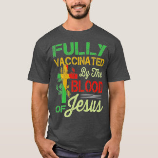 Fully Vaccinated By The Of Jesus Funny Christian ( T-Shirt