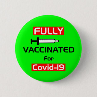 Fully Vaccinated For Covid 19 Green 6 Cm Round Badge