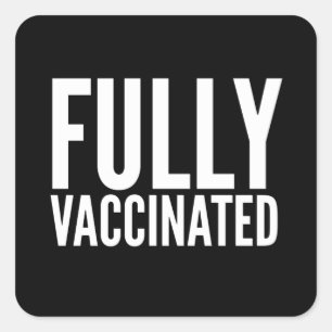 Fully Vaccinated Had The Vaccine Jab Square Sticker