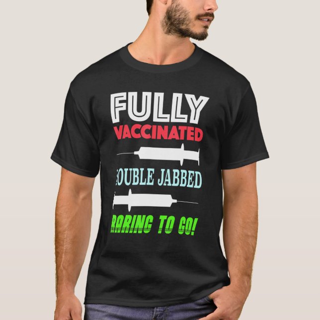 Fully Vaccinated  Pro Vaccination For Men Women T-Shirt (Front)