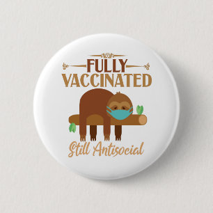 Fully Vaccinated Still Antisocial Sleepy Sloth 6 Cm Round Badge