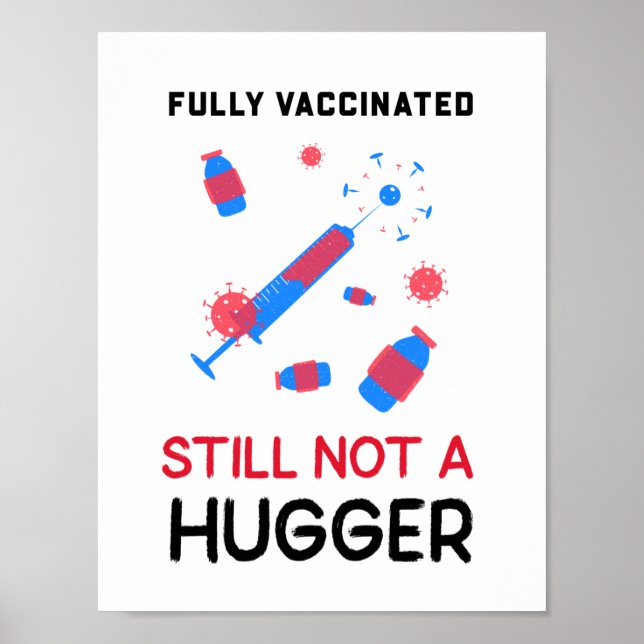 Fully Vaccinated Still Not A Hugger  Poster (Front)