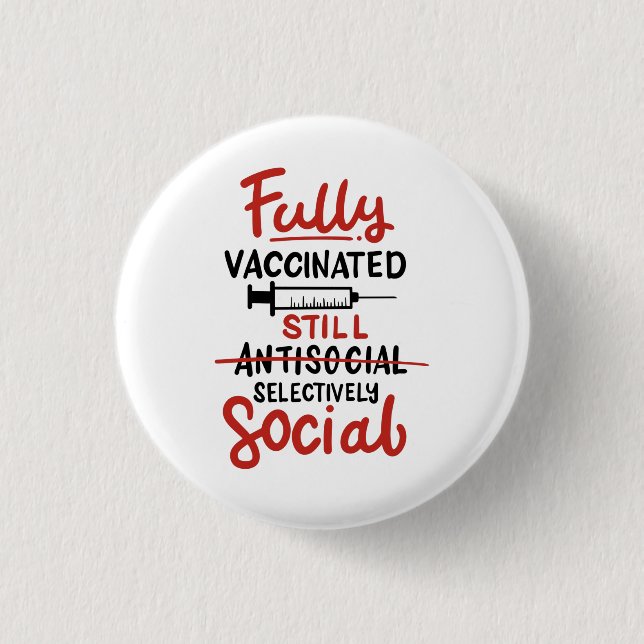 Fully Vaccinated Still Social Distancing COVID 19 3 Cm Round Badge (Front)