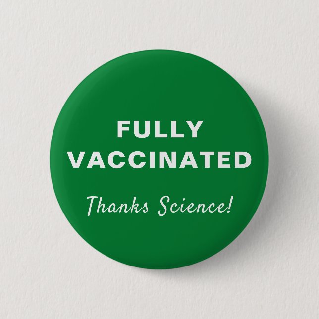 Fully Vaccinated Thanks Science Green 6 Cm Round Badge (Front)