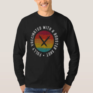 Fully Vaccinated With A Booster Shot Pro Vaccine 2 T-Shirt