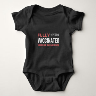 Fully Vaccinated You're Welcome Baby Bodysuit