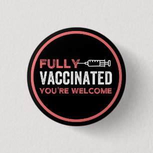 fully vaccinated you're welcome magnet 3 cm round badge