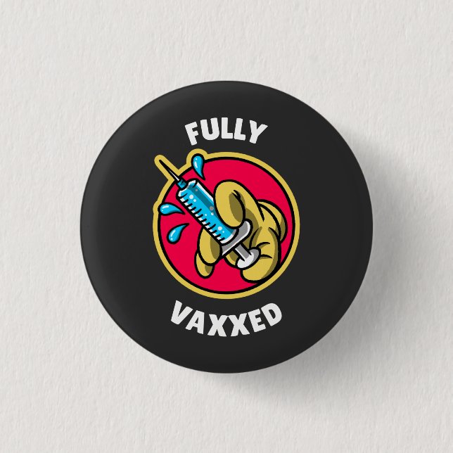 Fully Vaxed  3 Cm Round Badge (Front)